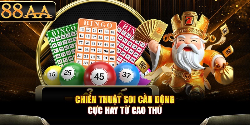 Chiến thuật soi cầu động cực hay từ cao thủ
