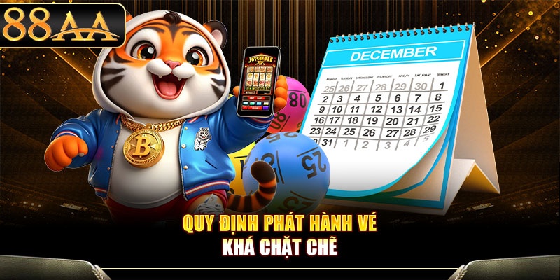 Quy định phát hành vé khá chặt chẽ